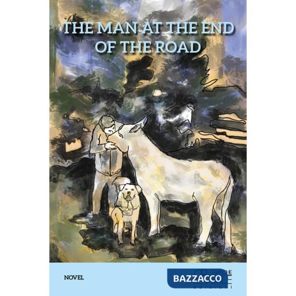 Man at the end of the road. Nuova ediz. (The)