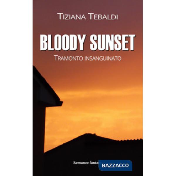 Bloody sunset. Tramonto insanguinato