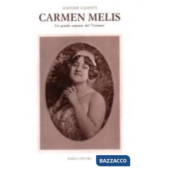 Carmen Melis. Un grande soprano del Verismo