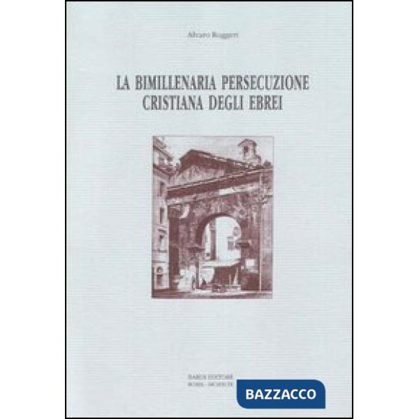 Bimillenaria persecuzione cristiana degli ebrei (La)