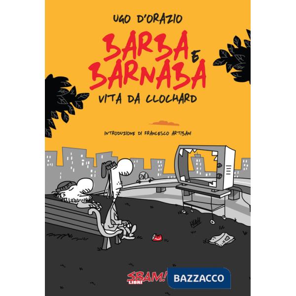 Barba & Barnaba. Vita da clochard