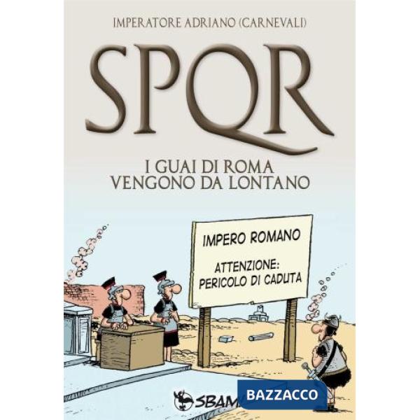 SPQR. I guai di Roma vengono da lontano