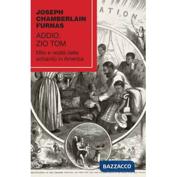 Addio, zio Tom. Mito e realtà della schiavitù in America