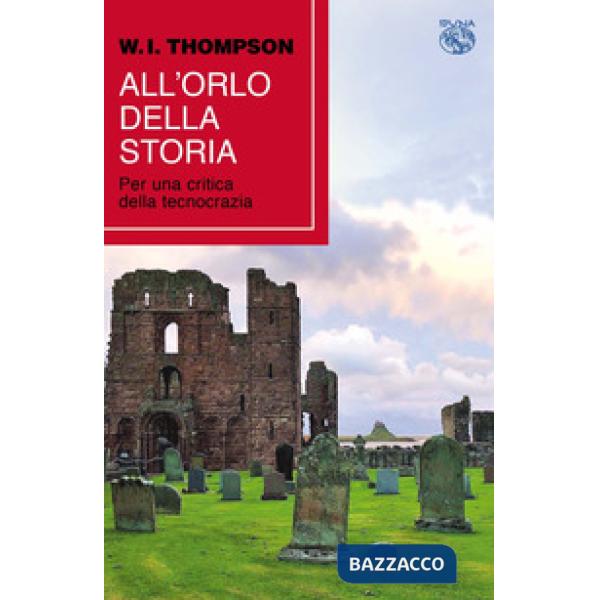 All'orlo della storia. Per una critica della tecnocrazia