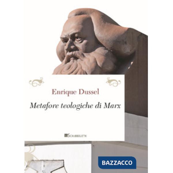 Metafore teologiche di Marx. Nuova ediz. (Le)
