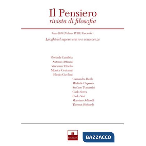 Pensiero. Rivista di filosofia (2019) (Il). Vol. 58/1: Luoghi del sapere: teatro