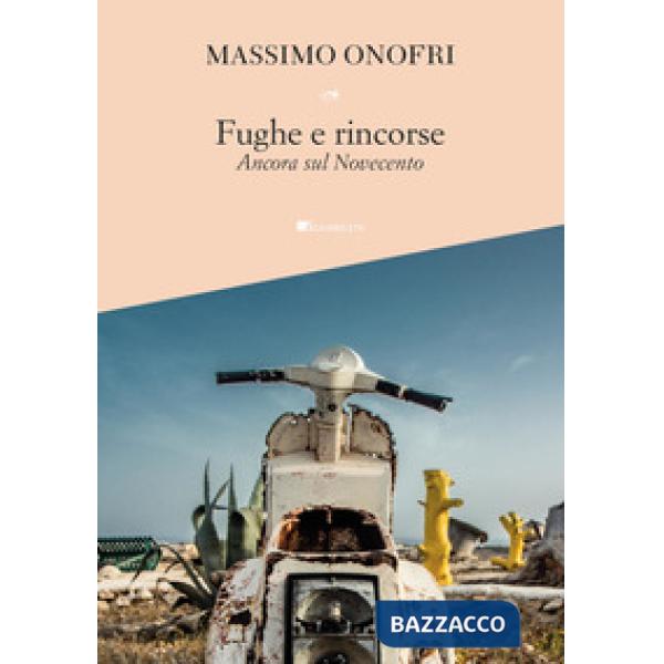 Fughe e rincorse. Ancora sul Novecento