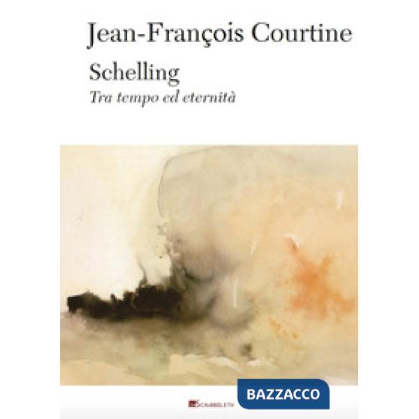 Schelling. Tra tempo ed eternità. Nuova ediz.