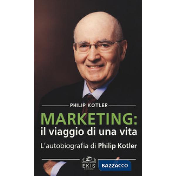 Marketing: il viaggio di una vita. L'autobiografia di Philip Kotler