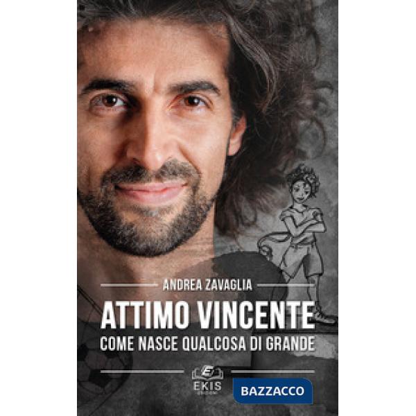 Attimo vincente. Come nasce qualcosa di grande