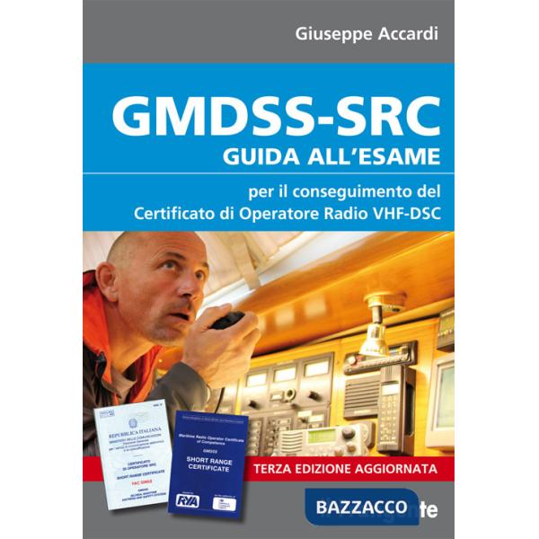 GMDSS-SRC. Guida all'esame per il conseguimento del certificato di operatore radio VHF-DSC
