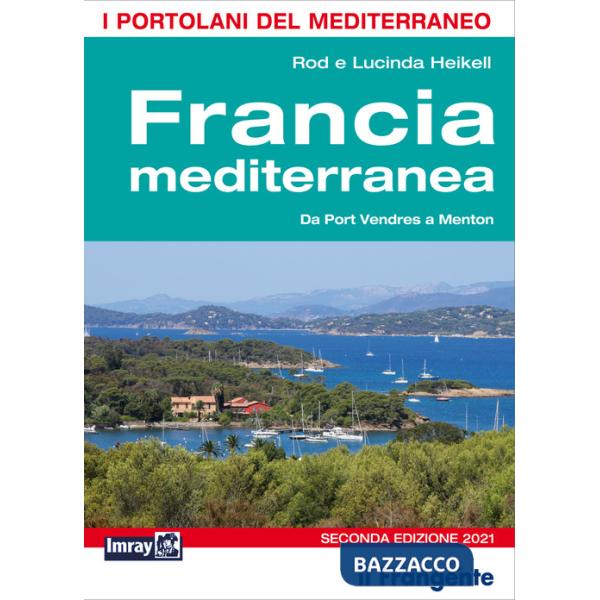 Francia mediterranea. Da Port Vendres a Menton. Portolano del Mediterraneo