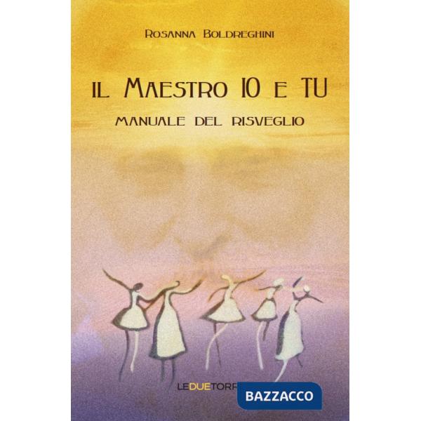 Maestro io e tu. Manuale del risveglio (Il)