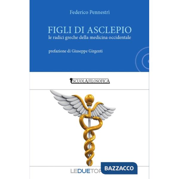 Figli di Asclepio. Le radici greche della medicina occidentale