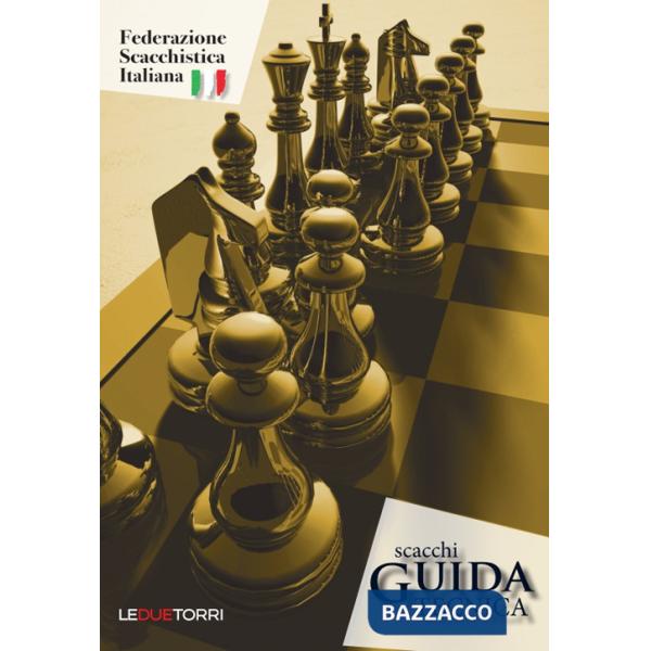 Scacchi. Guida tecnica integrale