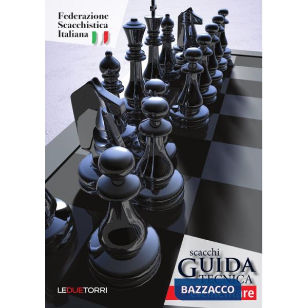Scacchi. Guida tecnica elementare