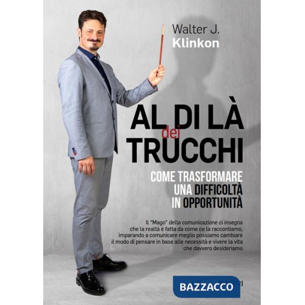 Al di là dei trucchi come trasformare una difficoltà in opportunità