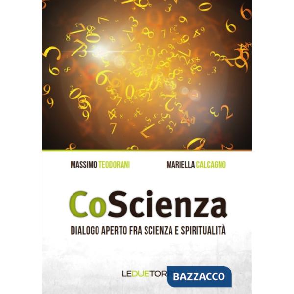 CoScienza. Dialogo aperto fra scienza e spiritualità