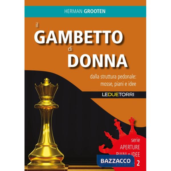 Gambetto di donna. Dalla struttura pedonale: mosse, piani e idee (Il). Vol. 2