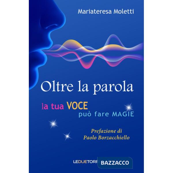 Oltre la parola. La tua voce può fare magie