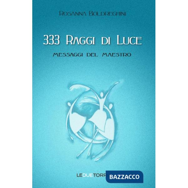 333 raggi di luce. Messaggi del maestro