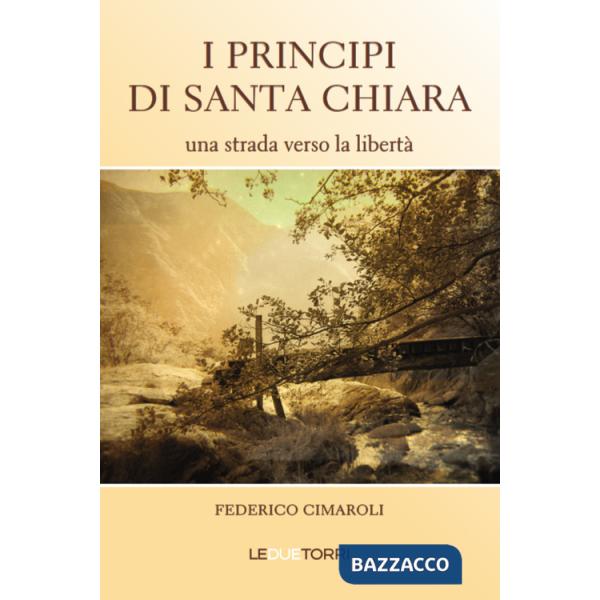 Principi di Santa Chiara. Una strada verso la libertà (I)