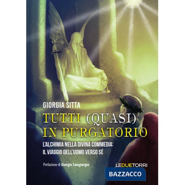 Tutti (quasi) in Purgatorio. L'alchimia nella Divina Commedia: il viaggio dell'uomo verso sé