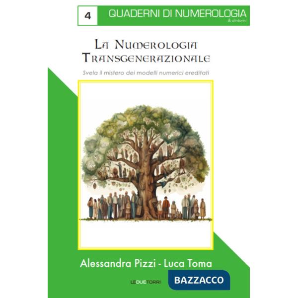 Numerologia transgenerazionale. Svela il mistero dei modelli numerici ereditati (La)