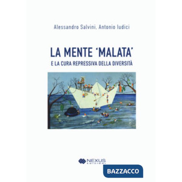 Mente «malata» e la cura repressiva della diversità (La)
