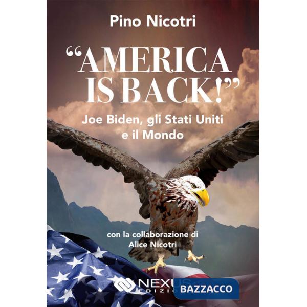 «America is back!» Joe Biden, gli Stati Uniti e il mondo