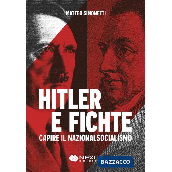 Hitler e Fichte. Capire il nazionalsocialismo