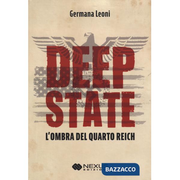 Deep State. L'ombra del quarto Reich