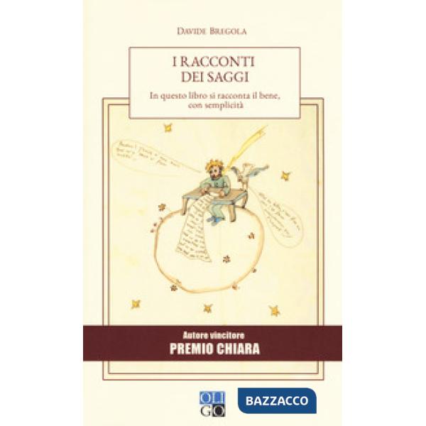 Racconti dei saggi. In questo libro si racconta il bene, con semplicità (I)