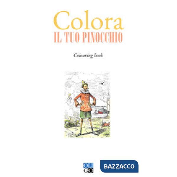 Colora il tuo Pinocchio. Colouring book. Ediz. illustrata