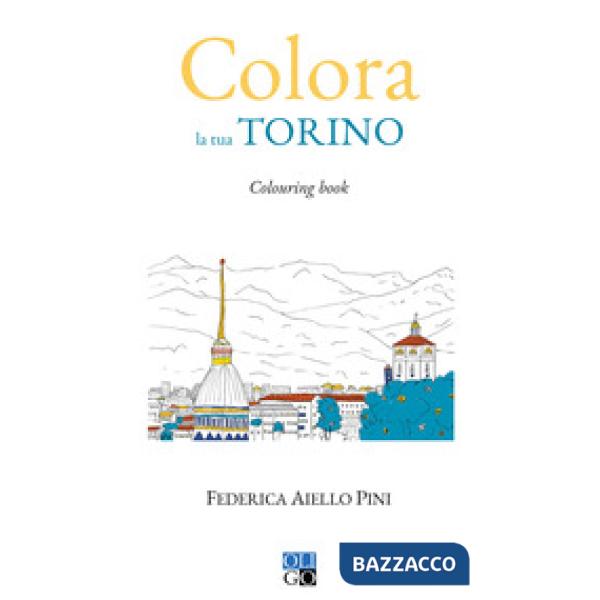 Colora la tua Torino. Colouring book