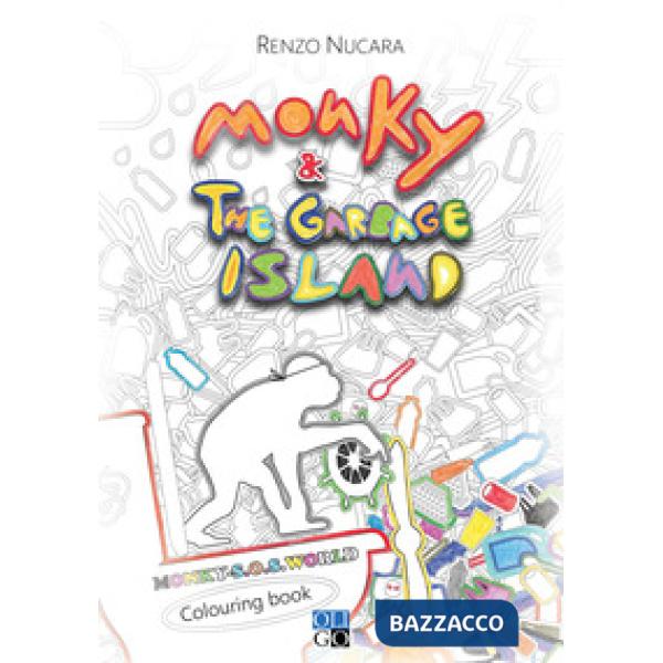 Monky & the Garbage Island. Colouring book. Ediz. italiana e inglese