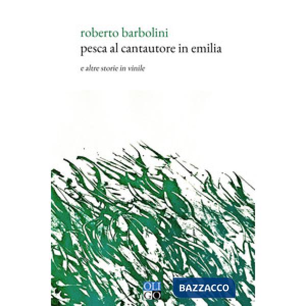 Pesca al cantautore in Emilia. E altre storie in vinile