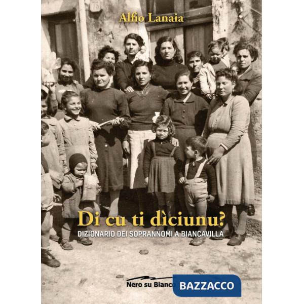 Di cu ti dìciunu? Dizionario dei soprannomi a Biancavilla