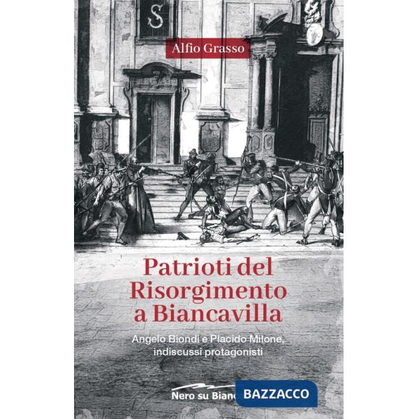 Patrioti del Risorgimento a Biancavilla. Angelo Biondi e Placido Milone, indiscussi protagonisti