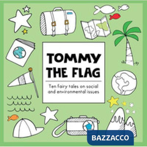 Tommy the flag. Ten fairy tales on social and environmental issues