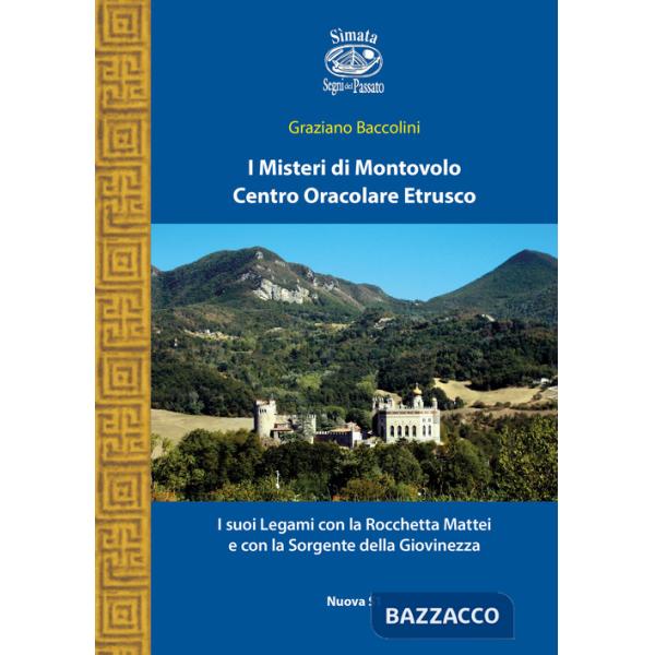 Misteri di Montovolo. Centro oracolare etrusco. I suoi legami con la Rocchetta Mattei e con la sorgente della giovinezza (I)