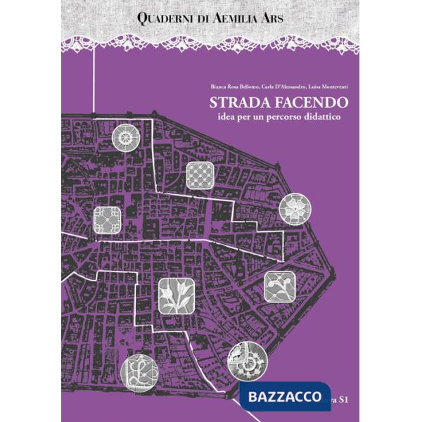 Quaderni di Aemilia Ars. Strada facendo idea per un percorso didattico