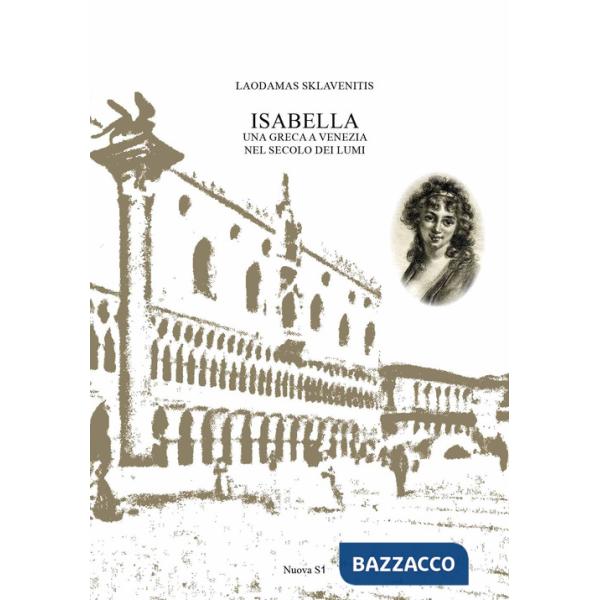 Isabella. Una greca a Venezia nel secolo dei lumi