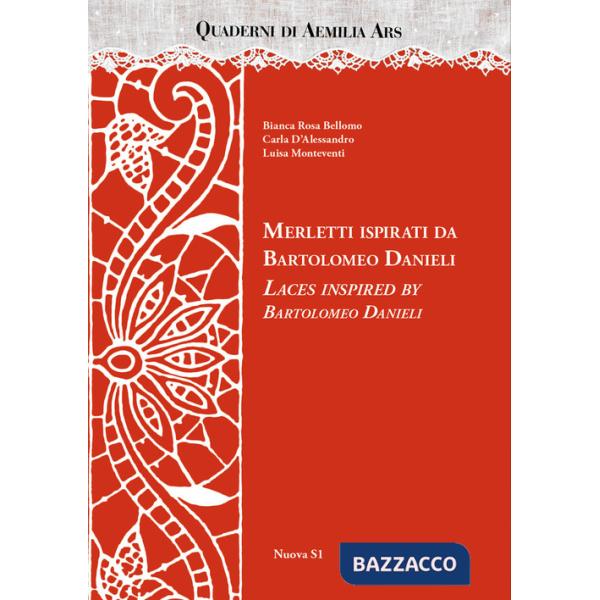 Merletti ispirati da Bartolomeo Danieli-Laces inspired by Bartolomeo Danieli