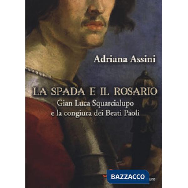 Spada e il rosario. Gian Luca Squarcialupo e la congiura dei Beati Paoli (La)
