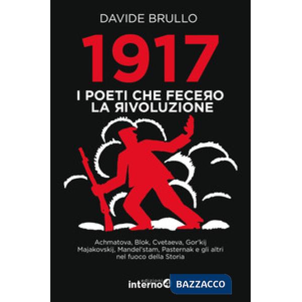 1917. I poeti che fecero la rivoluzione