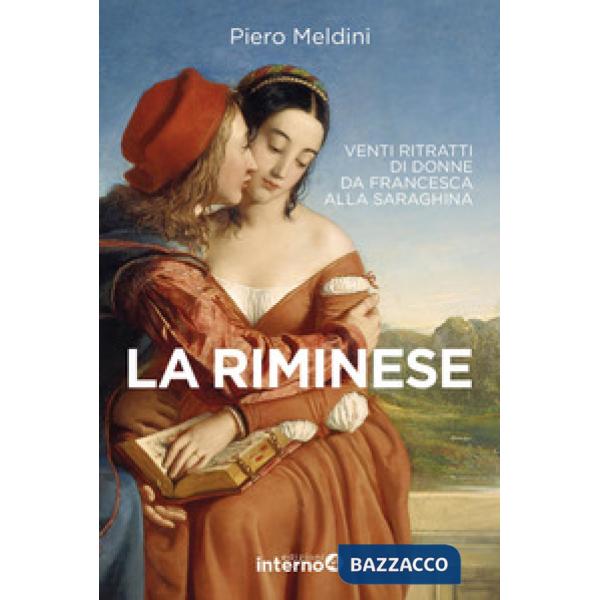 Riminese. Venti ritratti di donne da Francesca alla Saraghina (La)