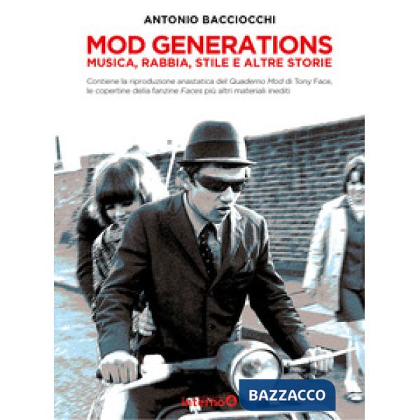 Mod generations. Musica, rabbia, stile e altre storie