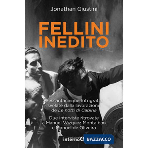 Fellini inedito. Sessantacinque fotografie svelate dalla lavorazione de Le notti di Cabiria. Due interviste ritrovate a Manuel V