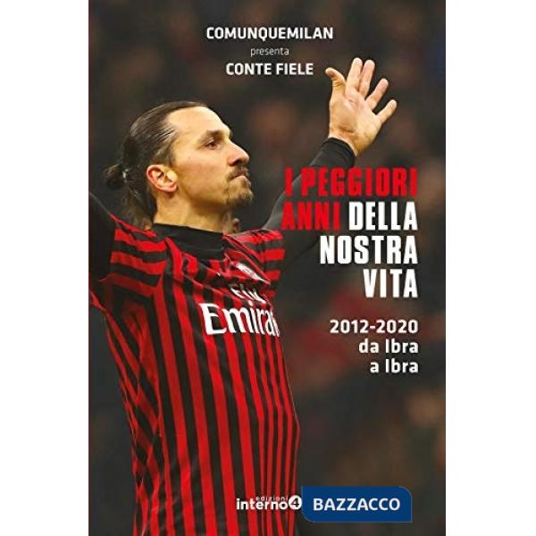 Peggiori anni della nostra vita. 2012-2020 da Ibra a Ibra (I)